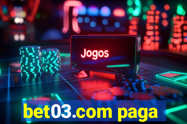 bet03.com paga